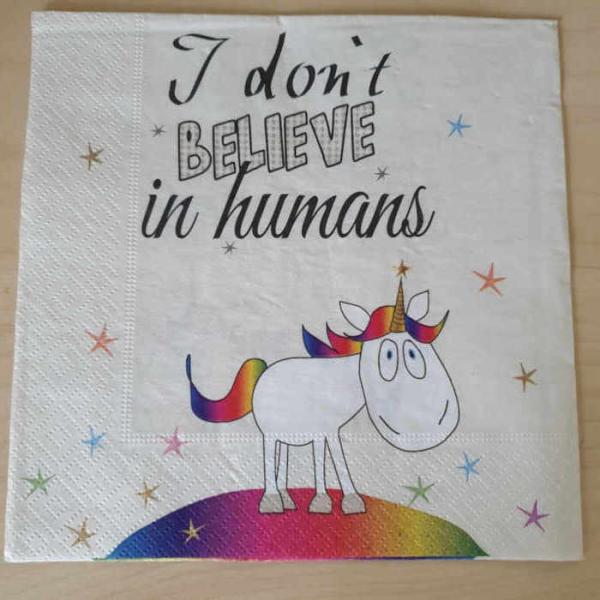 Serviette I dont believe in humans